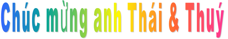 Chúc mừng anh Thái & Thuý